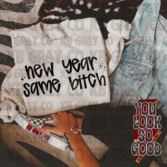New year same bitch