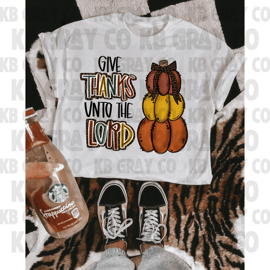 Give thanks unto the lord