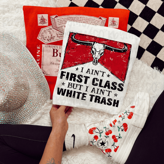 I ain’t first class