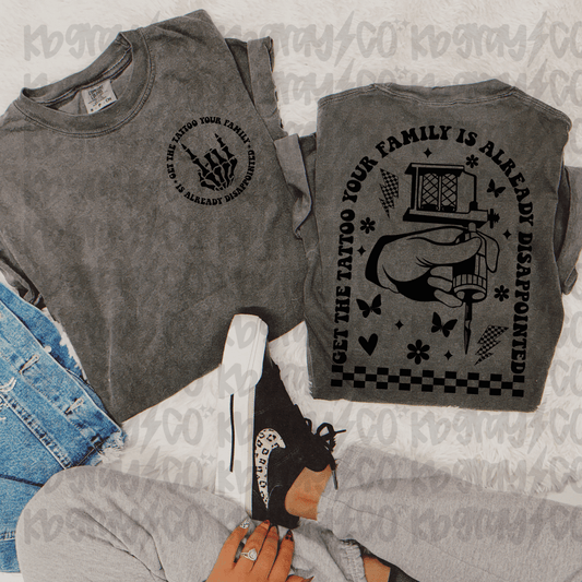 Get the tattoo your family is already disappointed