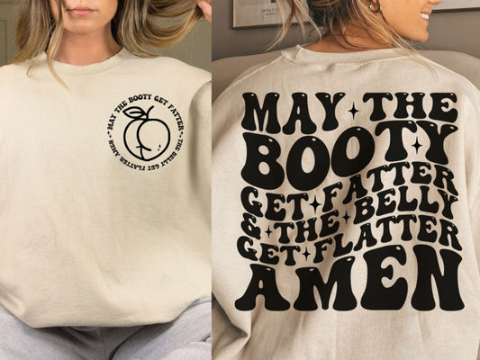 May the booty get fatter