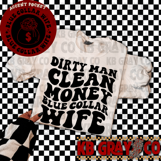 Dirty man and clean money blue collar wife