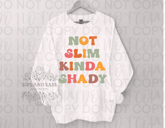 Not slim kinda shady