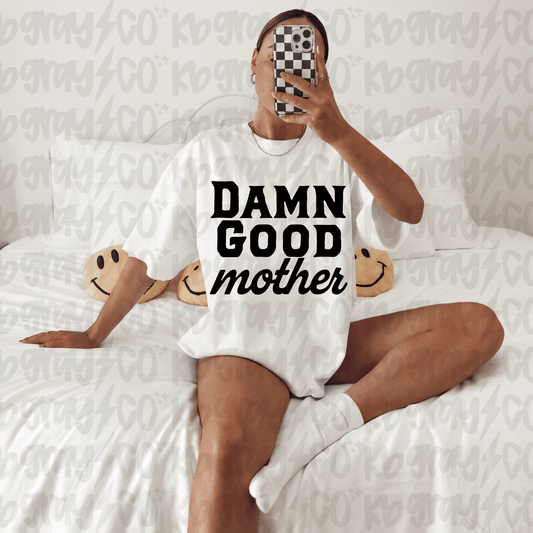 Damn good mother