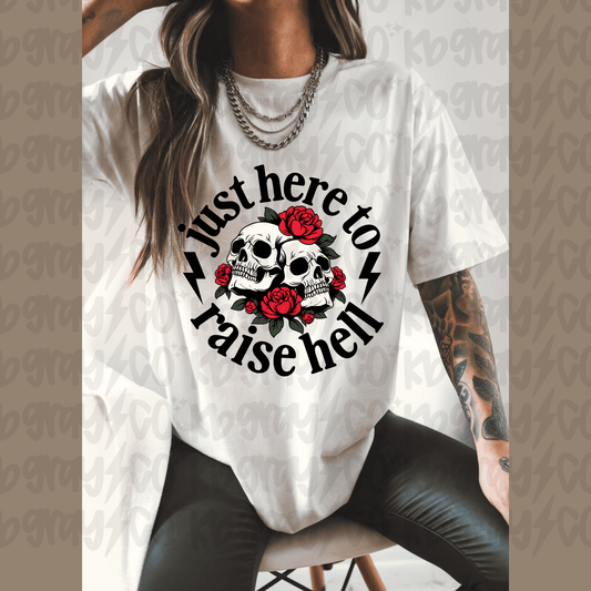 Just here to raise hell