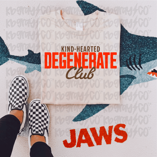 Kind hearted degenerate club