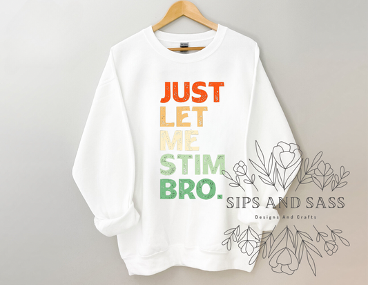 Just let me stim bro