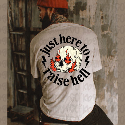 Just here to raise hell
