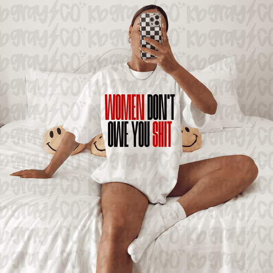 Women don’t owe you shit