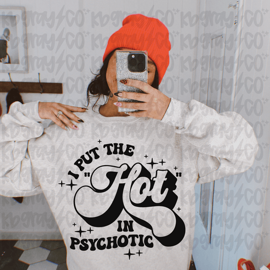 I put the HOT in psychotic