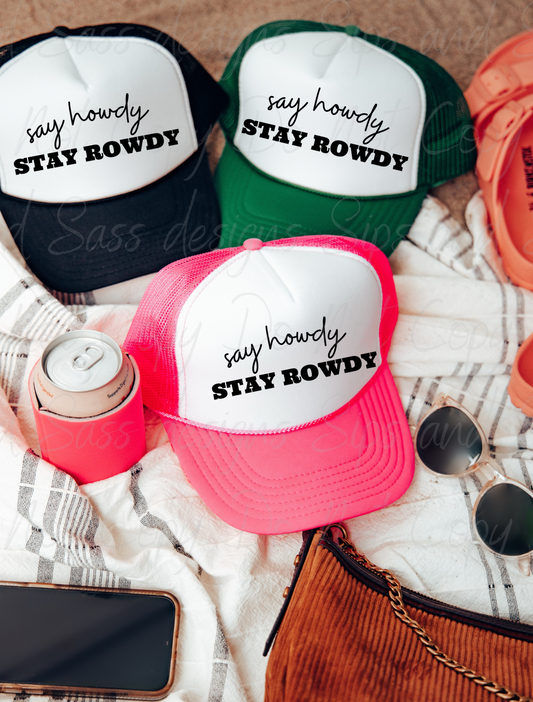 Say howdy stay rowdy Trucker Hat