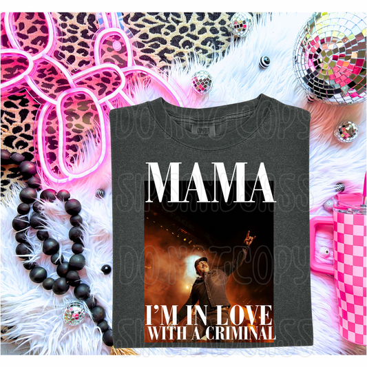 Mama I’m in love with the a criminal