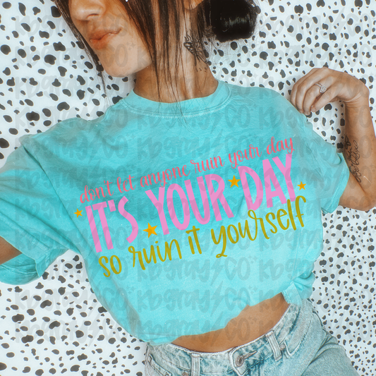 Don’t let anyone ruin your day