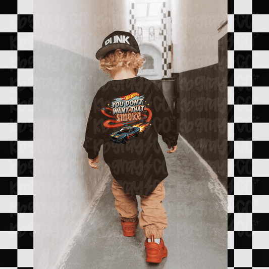Hot wheels - you don’t want the smoke