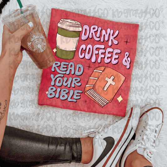 Drink coffee & read your bible