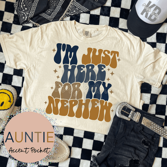 I’m just here for my nephew