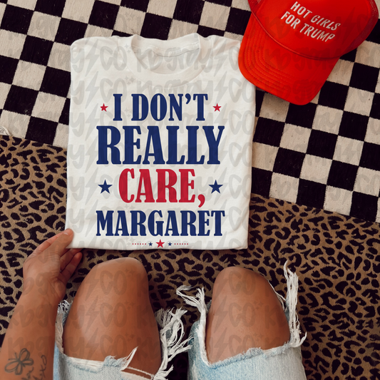 I don’t really care, Margaret