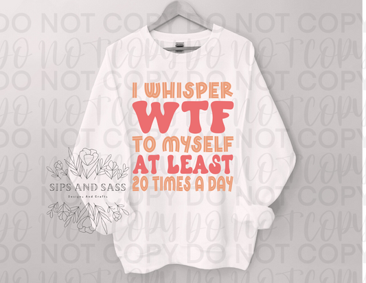 I whisper WTF