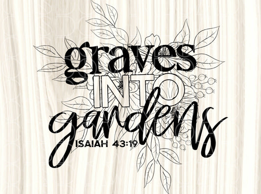 Graves into Gardens
