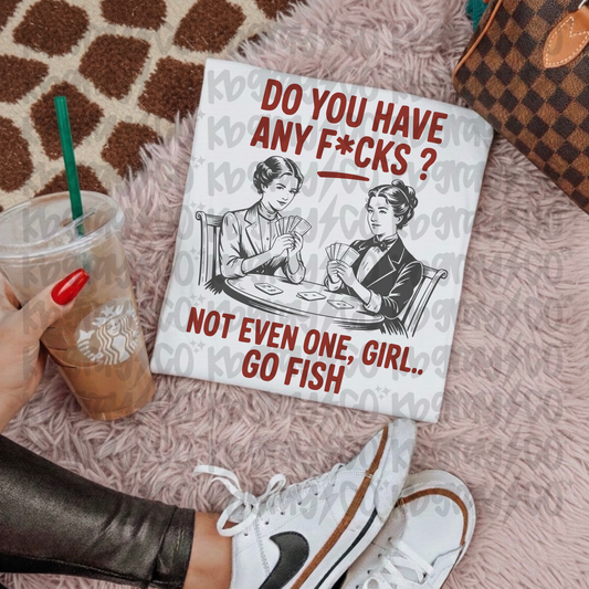 Do you have any fucks